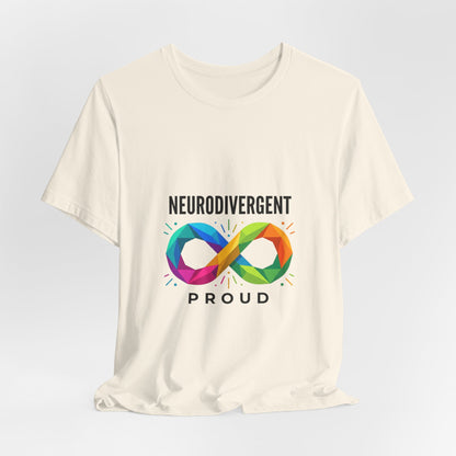 Neurodivergent Proud Tee | Autistic Pride, Affirming Identity, Sensory-Friendly