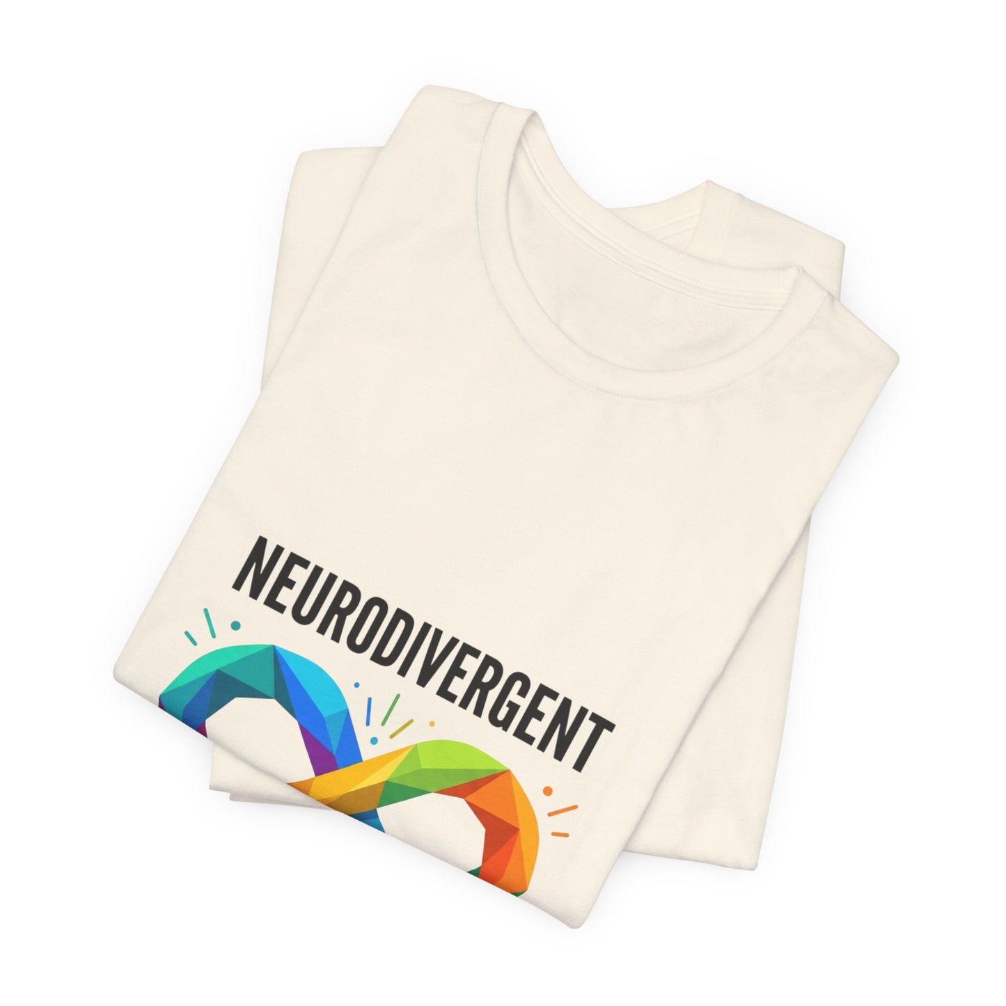Neurodivergent Proud Tee | Autistic Pride, Affirming Identity, Sensory-Friendly
