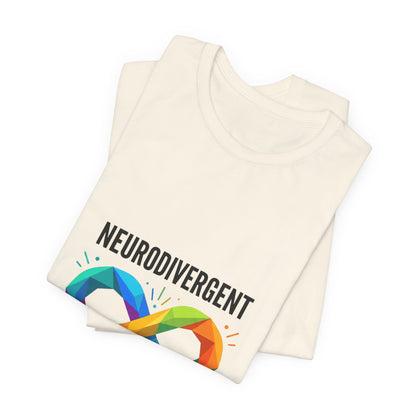 Neurodivergent Proud Tee | Autistic Pride, Affirming Identity, Sensory-Friendly