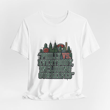 Philly vs Everybody Including Ourselves Tee | city basketball, rivalry humor