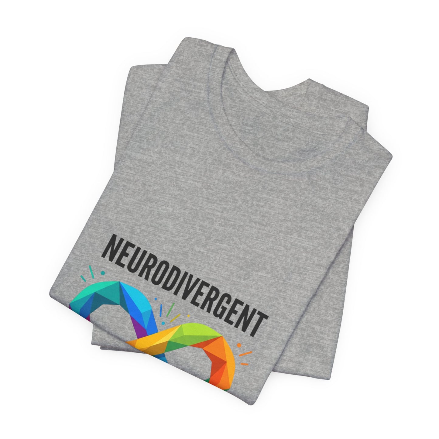 Neurodivergent Proud Tee | Autistic Pride, Affirming Identity, Sensory-Friendly