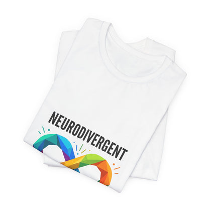 Neurodivergent Proud Tee | Autistic Pride, Affirming Identity, Sensory-Friendly