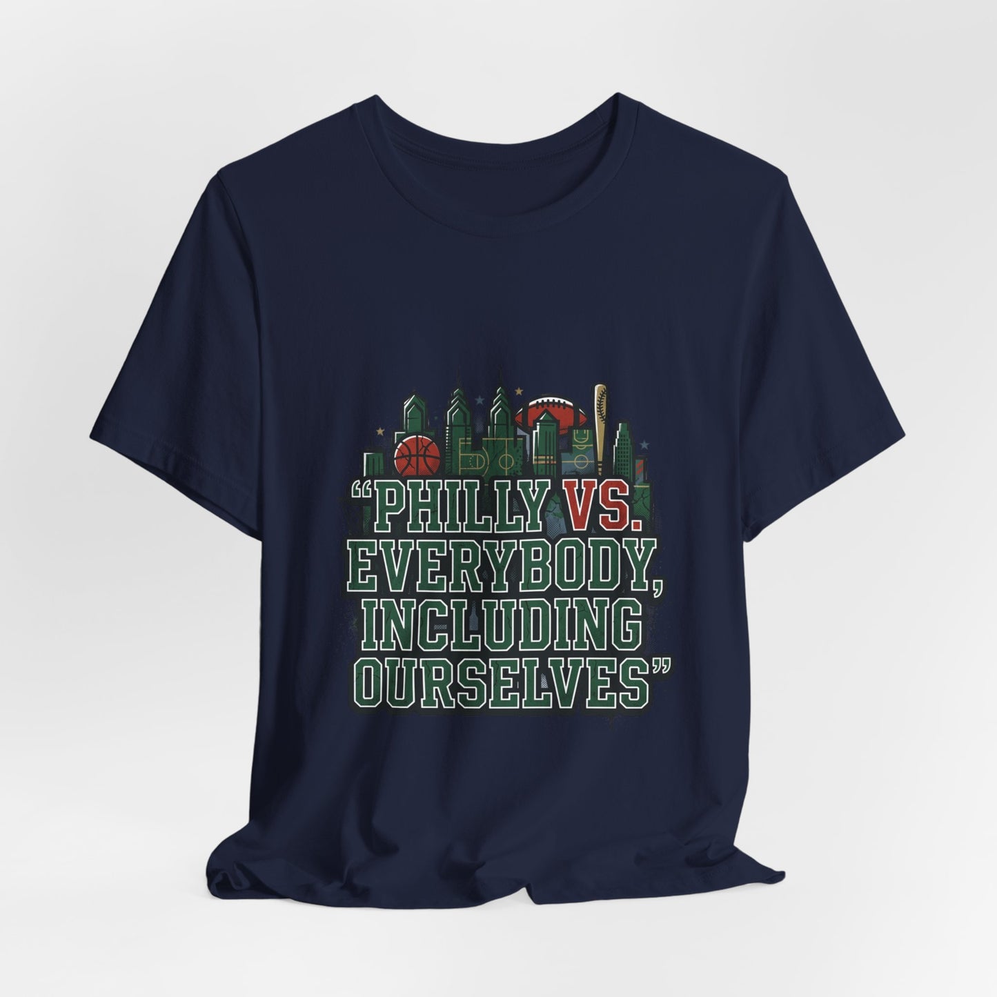 Philly vs Everybody Including Ourselves Tee | city basketball, rivalry humor