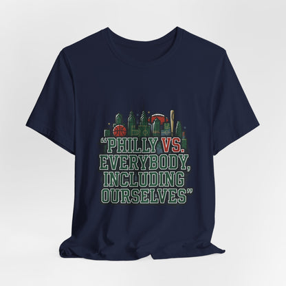 Philly vs Everybody Including Ourselves Tee | city basketball, rivalry humor