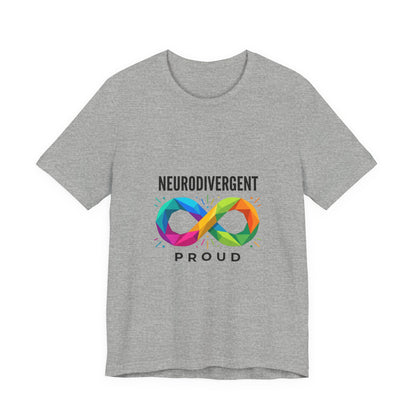 Neurodivergent Proud Tee | Autistic Pride, Affirming Identity, Sensory-Friendly