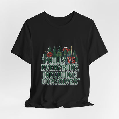 Philly vs Everybody Including Ourselves Tee | city basketball, rivalry humor