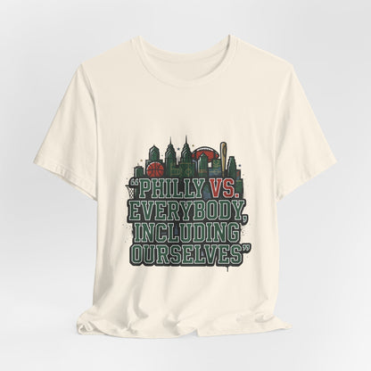 Philly vs Everybody Including Ourselves Tee | city basketball, rivalry humor