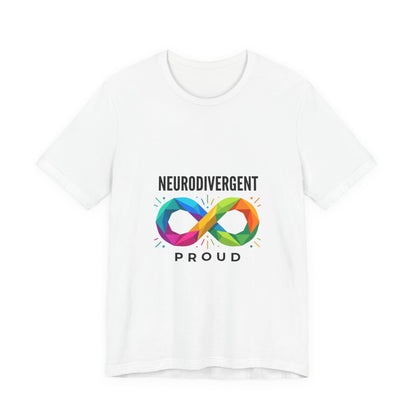 Neurodivergent Proud Tee | Autistic Pride, Affirming Identity, Sensory-Friendly