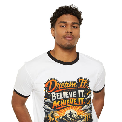 Dream It, Believe It, Achieve It